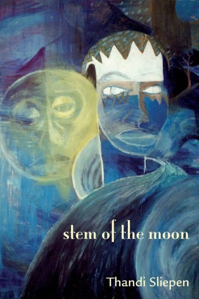 Cover for Thandi Sliepen · Stem of the Moon (Paperback Book) (2021)