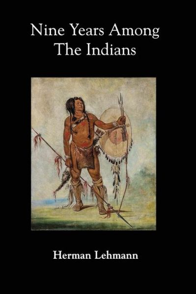 Cover for Herman Lehmann · Nine Years Among the Indians (Paperback Book) (2016)