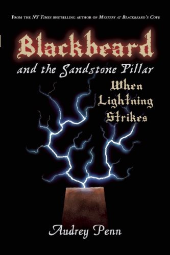 Blackbeard and the Sandstone Pillar: When Lightning Strikes - Audrey Penn - Books - Tanglewood Press - 9781933718316 - November 1, 2009