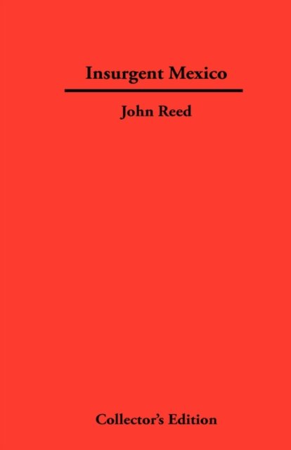 Cover for John Reed · Insurgent Mexico (Inbunden Bok) (2007)