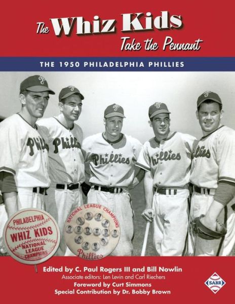 The Whiz Kids Take the Pennant - C Paul Rogers III - Books - Society for American Baseball Research - 9781943816316 - January 23, 2018