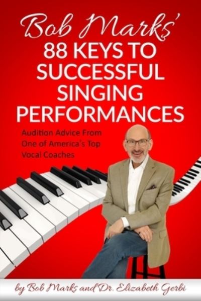 Cover for Elizabeth Gerbi · Bob Marks' 88 Keys to Successful Singing Performances (Paperback Book) (2020)