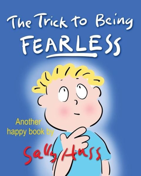 Cover for Sally Huss · The Trick to Being Fearless (Paperback Book) (2017)