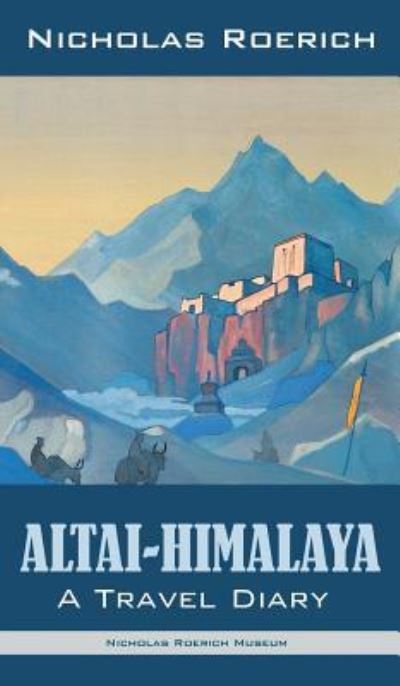 Cover for Nicholas Roerich · Altai-Himalaya: A Travel Diary (Hardcover Book) (2017)