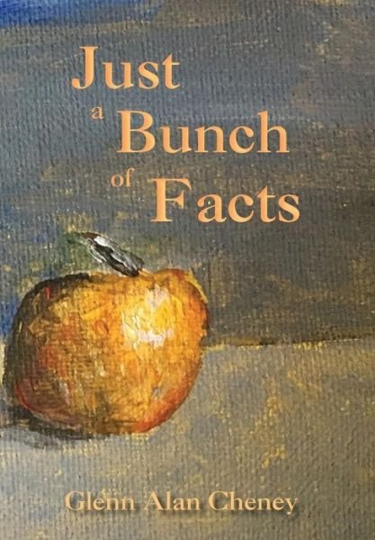 Cover for Glenn Alan Cheney · Just a Bunch of Facts (Gebundenes Buch) (2018)