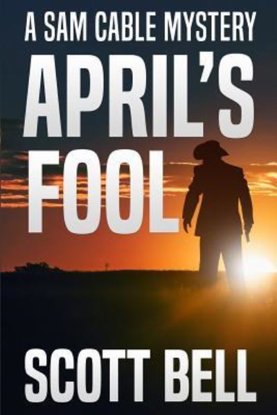 Cover for Scott Bell · April's Fool - Sam Cable Mystery (Paperback Book) (2019)