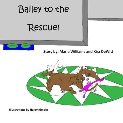 Cover for Kira DeWitt · Bailey to the Rescue! (Buch) (2018)