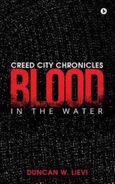 Cover for Duncan W Lievi · Creed City Chronicles (Paperback Book) (2018)