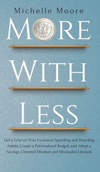 Cover for Michelle Moore · More with Less (Inbunden Bok) (2019)