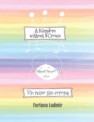 Cover for Fortuna Ludmir · A Kingdom without a Crown (Paperback Book) [Bilingual English And Spanish edition] (2020)