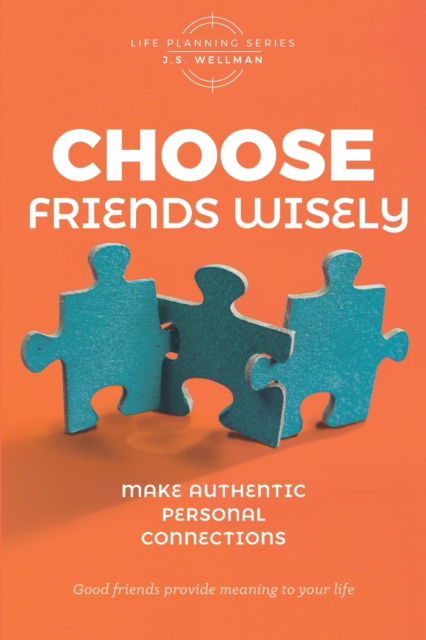 Cover for J. S. Wellman · Choose Friends Wisely (Paperback Book) (2022)