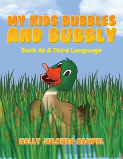 Cover for Nelly Julchen Rempel · My Kids Bubbles and Bubbly: Duck as a Third Language (Paperback Book) (2020)