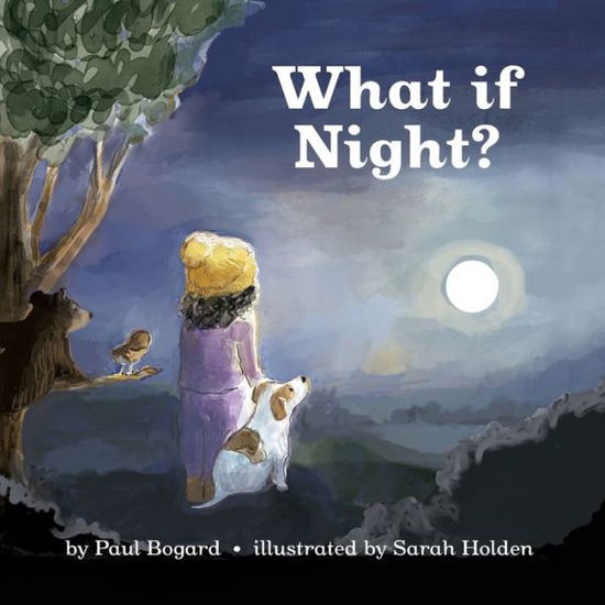 Cover for Paul Bogard · What If Night? (Paperback Book) (2022)