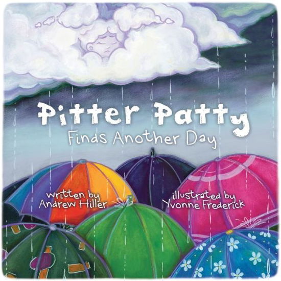 Cover for Andrew Hiller · Pitter Patty Finds Another Day (Book) (2023)