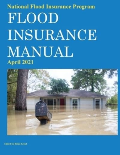 Cover for Brian Greul · National Flood Insurance Program Flood Insurance Manual April 2021 (Paperback Book) (2021)
