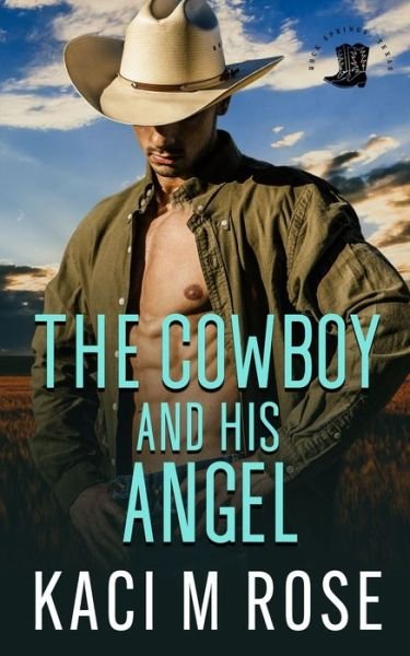 Cover for Kaci M. Rose · The Cowboy and His Angel (Pocketbok) (2021)