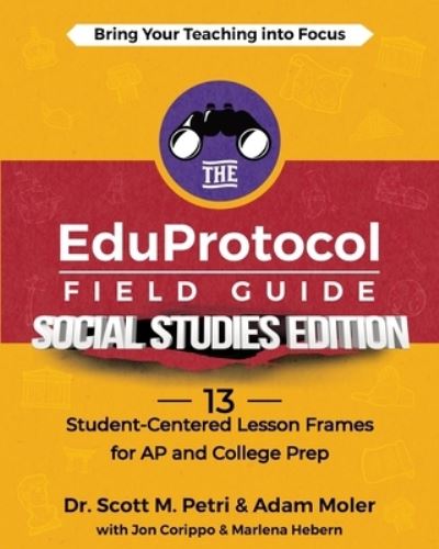 EduProtocol Field Guide Social Studies Edition - Adam Moler - Books - Burgess Consulting, Incorporated, Dave - 9781956306316 - July 27, 2022