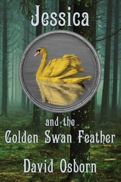 Cover for David Osborn · Jessica and the Golden Swan Feather (Paperback Book) (2022)