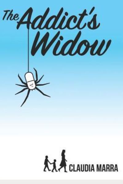 Cover for Claudia Marra · The Addict's Widow - Addict's Widow (Paperback Book) (2017)