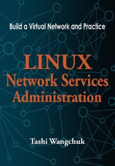 Cover for Tashi Wangchuk · Linux Network Services Administration (Book) (2018)