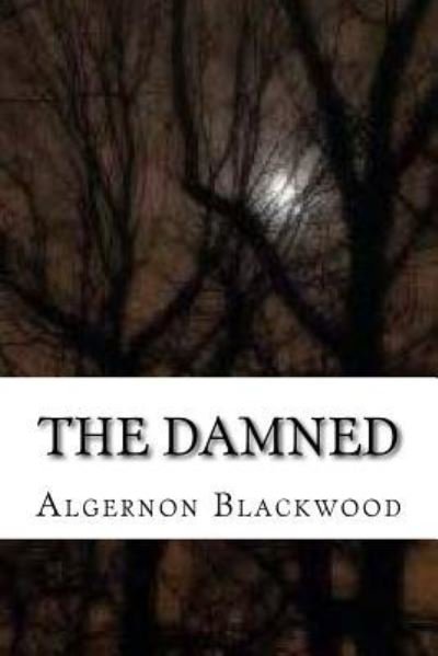 Cover for Algernon Blackwood · The Damned (Paperback Bog) (2018)