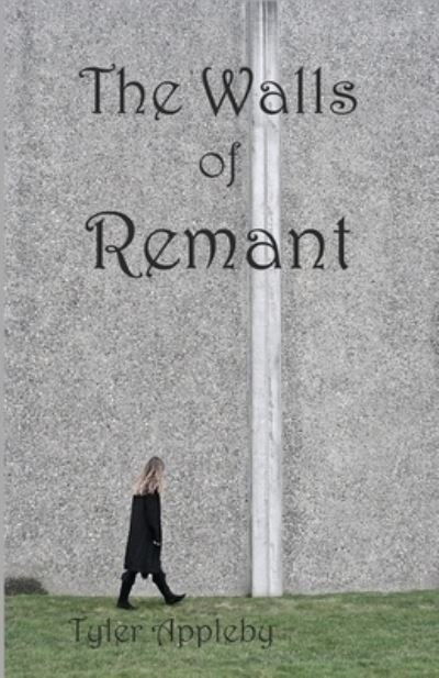 Cover for Tyler Appleby · The Walls of Remant (Pocketbok) (2018)