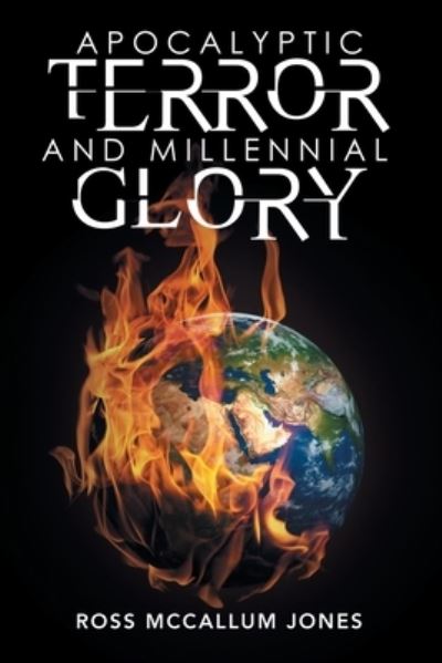 Cover for Ross McCallum Jones · Apocalyptic Terror and Millennial Glory (Book) (2020)