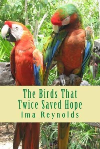 Cover for Ima a Reynolds · The Bird That Twice Saved Hope (Pocketbok) (2018)