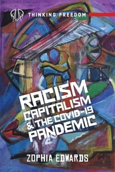 Cover for Zophia Edwards · Racism, Capitalism, And Covid19 Pandemic (Taschenbuch) (2021)