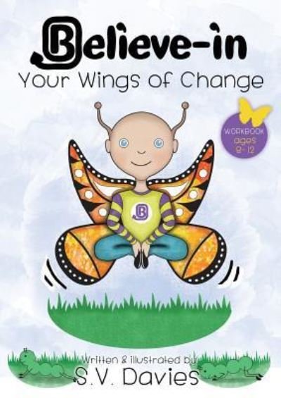 Cover for S V Davies · Believe-in Your Wings of Change (Paperback Bog) (2018)