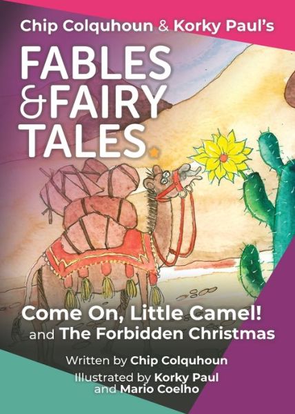 Come On Little Camel! and The Forbidden Christmas - Chip Colquhoun - Książki - Epic Tales - 9781999752316 - 14 grudnia 2021