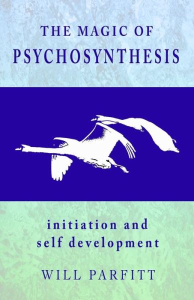 Cover for Will Parfitt · The Magic of Psychosynthesis (Paperback Book) (2019)