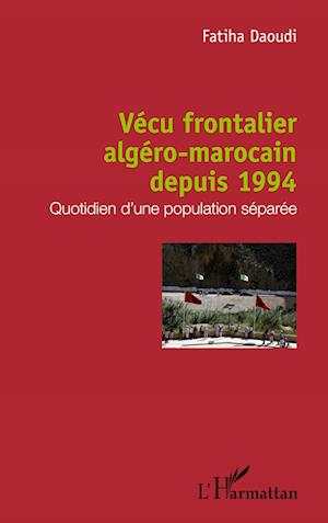 Cover for Fatiha Daoudi · Vécu frontalier algéro-marocain depuis 1994 (Paperback Book) (2020)