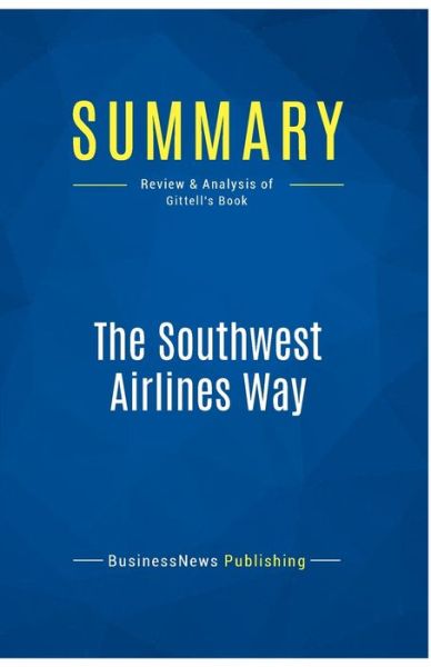 Cover for BusinessNews Publishing · Summary : The Southwest Airlines Way (Paperback Book) (2016)