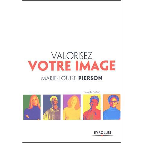 Valorisez votre image - Marie-Louise Pierson - Books - Eyrolles Group - 9782708128316 - 2004