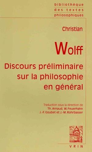 Cover for Christian Wolff · Discours Preliminaire Sur La Philosophie en General (Bibliotheque Des Textes Philosophiques) (French Edition) (Paperback Bog) [French edition] (2006)