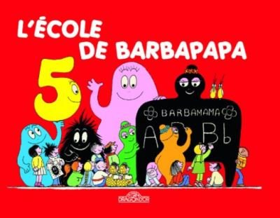 Les Aventures de Barbapapa: L'ecole de Barbapapa - Annette Tison - Livres - Livres du Dragon d'Or - 9782821201316 - 22 août 2012