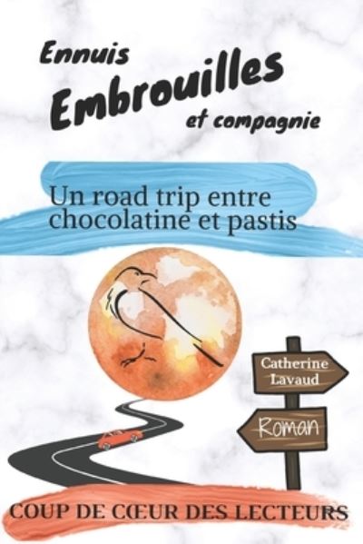 Cover for LAVAUD Catherine LAVAUD · Ennuis, embrouilles et compagnie (Paperback Book) (2022)