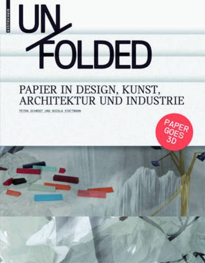 Unfolded.Dtsch. - P. Schmidt - Books - Birkhauser Verlag AG - 9783034600316 - August 7, 2009