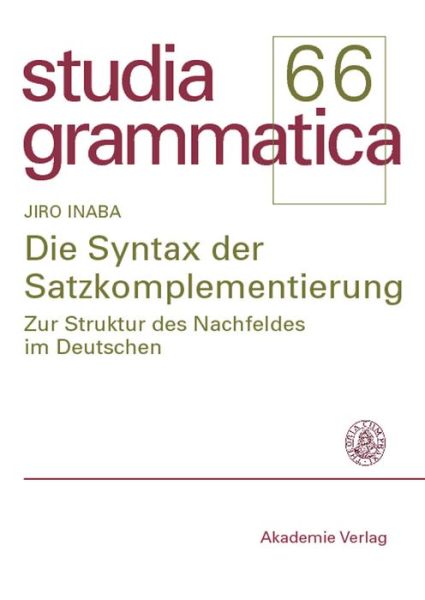 Cover for Jiro Inaba · Die Syntax der Satzkomplementierung - Studia Grammatica (Paperback Book) (2007)