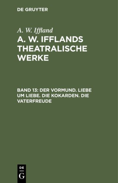 Cover for August Wilhelm Iffland · Vormund. Liebe Um Liebe. die Kokarden. die Vaterfreude (N/A) (1901)