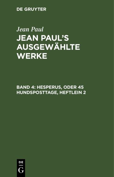 Cover for Jean Paul · Hesperus, Oder 45 Hundsposttage, Heftlein 2 (Book) (1901)