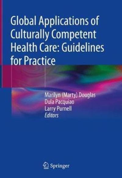 Cover for Douglas · Global Applications of Culturally Competent Health Care: Guidelines for Practice (Hardcover Book) [1st ed. 2018 edition] (2018)