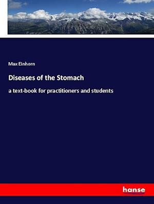 Cover for Einhorn · Diseases of the Stomach (Book)