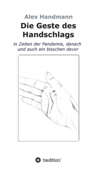 Cover for Alex Handmann · Die Geste des Handschlags (Hardcover Book) (2021)