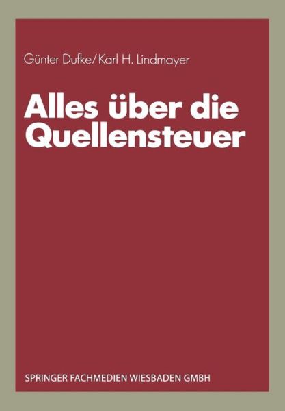 Gunter Dufke · Alles UEber Die Quellensteuer (Paperback Book) [1988 edition] (1988)