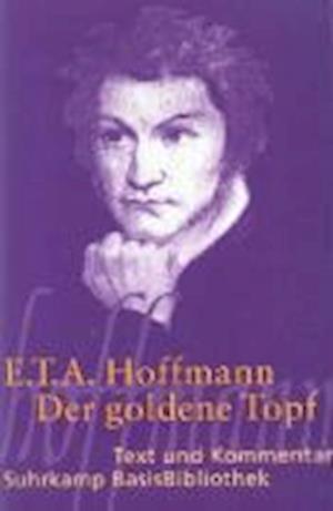 Cover for E. T. A. Hoffmann · Der Goldne Topf: Ein Marchen Aus Der Neuen Zeit (Suhrkamp Basisbibliothek) (Book)