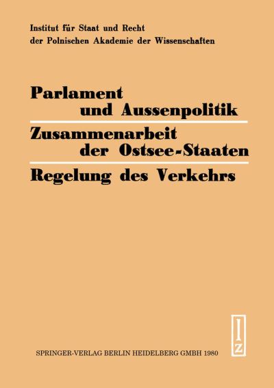 Cover for H Steiger · Parlament Und Aussenpolitik Zusammenarbeit Der Ostsee-Staaten Regelung Des Verkehrs: Viertes Kolloquium Der Bundesdeutschen Und Polnischen Juristen 1978 (Paperback Book) [1980 edition] (1981)