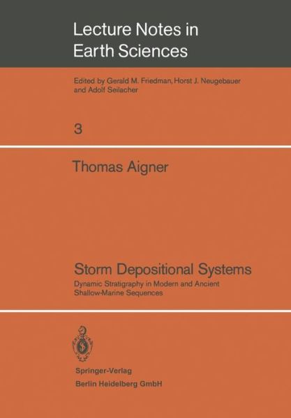 Cover for Thomas Aigner · Storm Depositional Systems: Dynamic Stratigraphy in Modern and Ancient Shallow-Marine Sequences - Lecture Notes in Earth Sciences (Paperback Bog) [1985 edition] (1985)