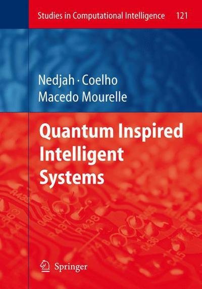 Cover for Nadia Nedjah · Quantum Inspired Intelligent Systems - Studies in Computational Intelligence (Hardcover Book) (2008)